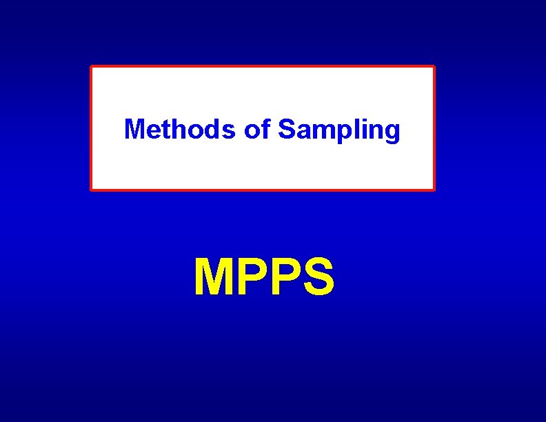 Methods of Sampling MPPS 