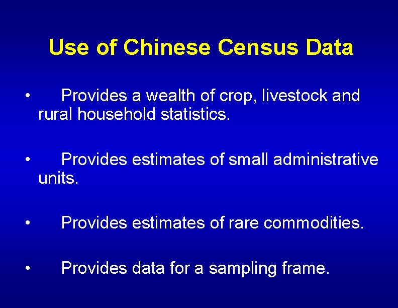 Use of Chinese Census Data • Provides a wealth of crop, livestock and rural