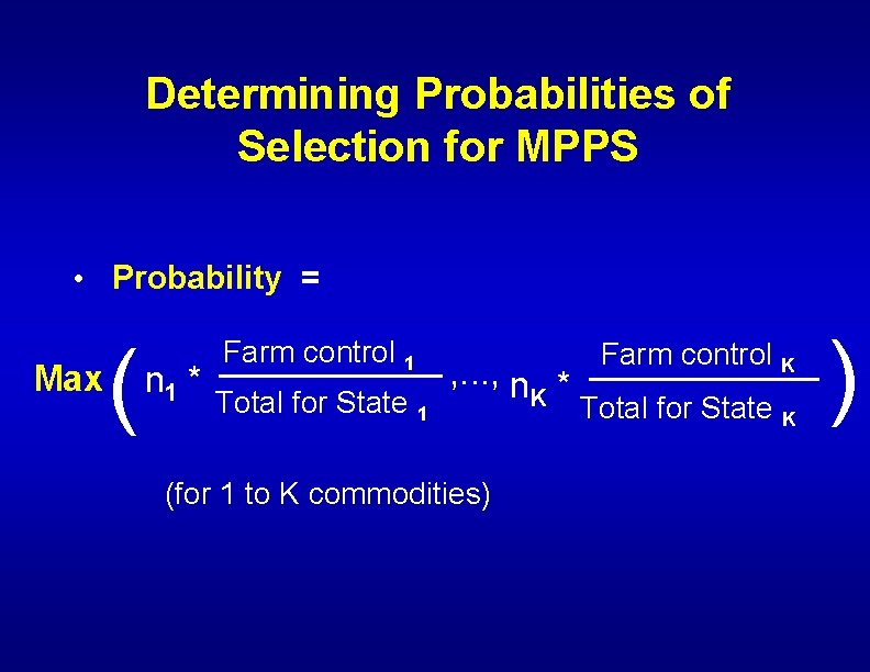 Determining Probabilities of Selection for MPPS • Probability = Max ( n 1 *