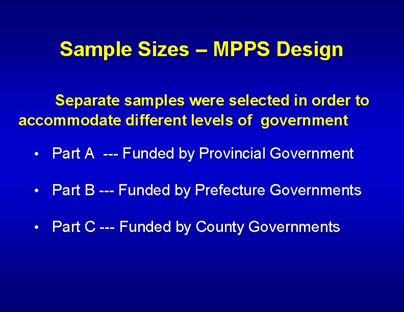 Sample Sizes – MPPS Design Separate samples were selected in order to accommodate different