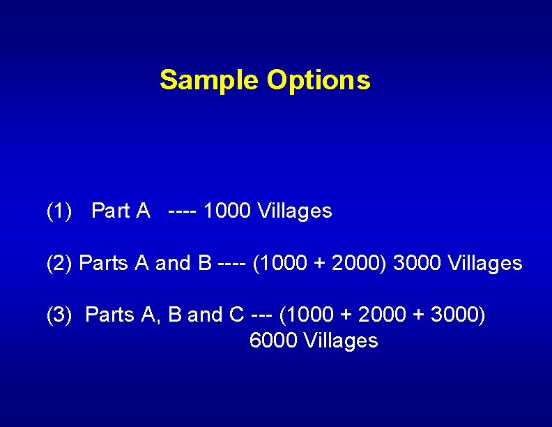 Sample Options (1) Part A ---- 1000 Villages (2) Parts A and B ----