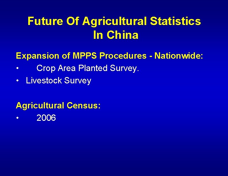 Future Of Agricultural Statistics In China Expansion of MPPS Procedures - Nationwide: • Crop