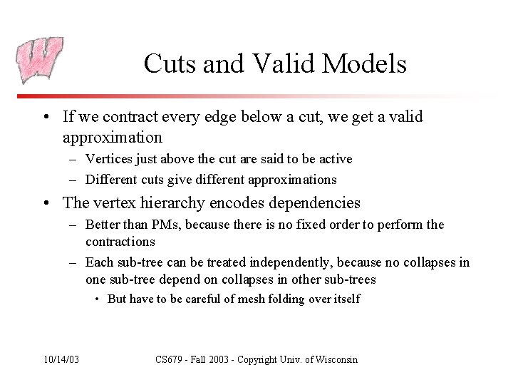 Cuts and Valid Models • If we contract every edge below a cut, we