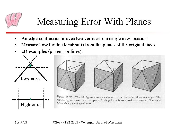 Measuring Error With Planes • An edge contraction moves two vertices to a single