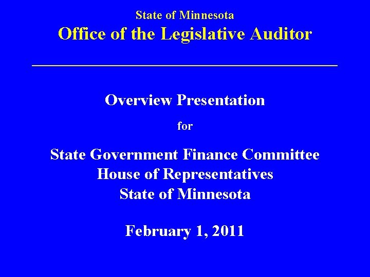 State of Minnesota Office of the Legislative Auditor _________________ Overview Presentation for State Government