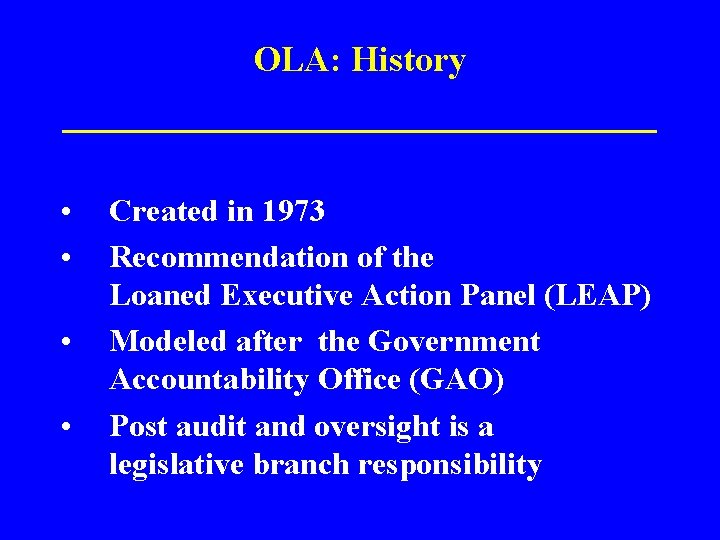 OLA: History ______________ • • Created in 1973 Recommendation of the Loaned Executive Action
