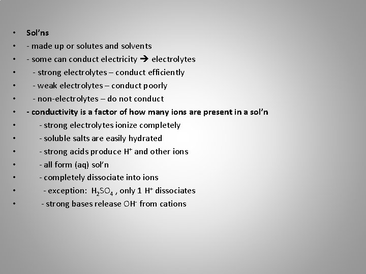  • • • • Sol’ns - made up or solutes and solvents -