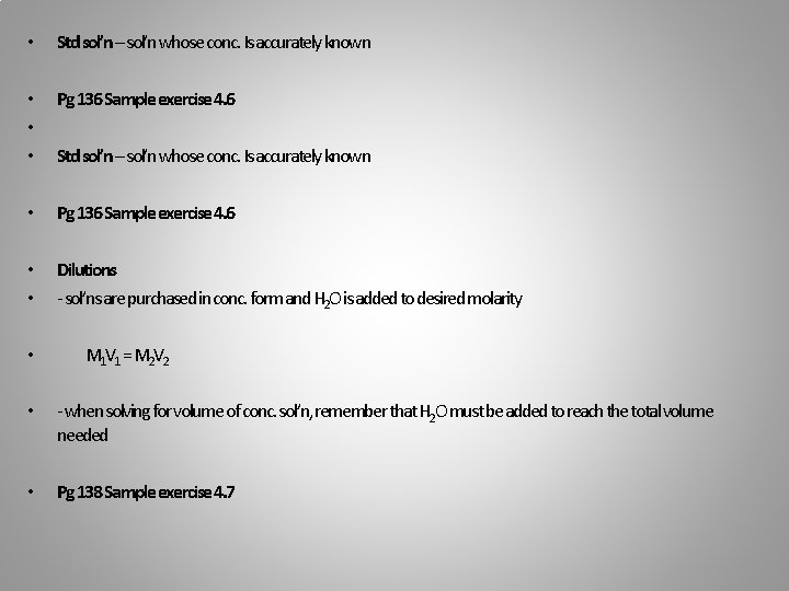  • Std sol’n – sol’n whose conc. Is accurately known • • •