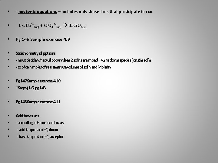  • • - net ionic equations – includes only those ions that participate