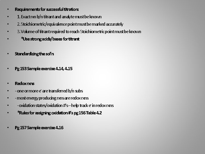 • • • Requirements for successful titration: 1. Exact rxn b/n titrant and