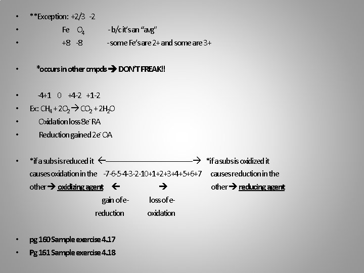  • • **Exception: +2/3 -2 Fe O 4 +8 -8 - b/c it’s