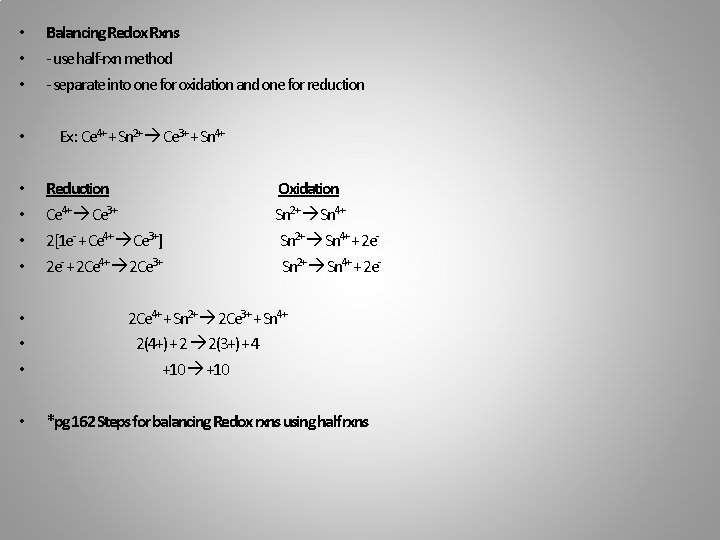 • • Balancing Redox Rxns - use half-rxn method - separate into one