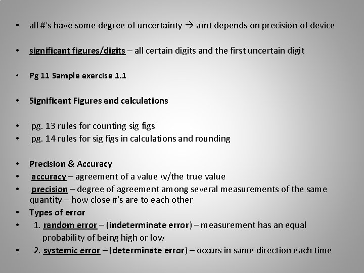  • all #’s have some degree of uncertainty amt depends on precision of