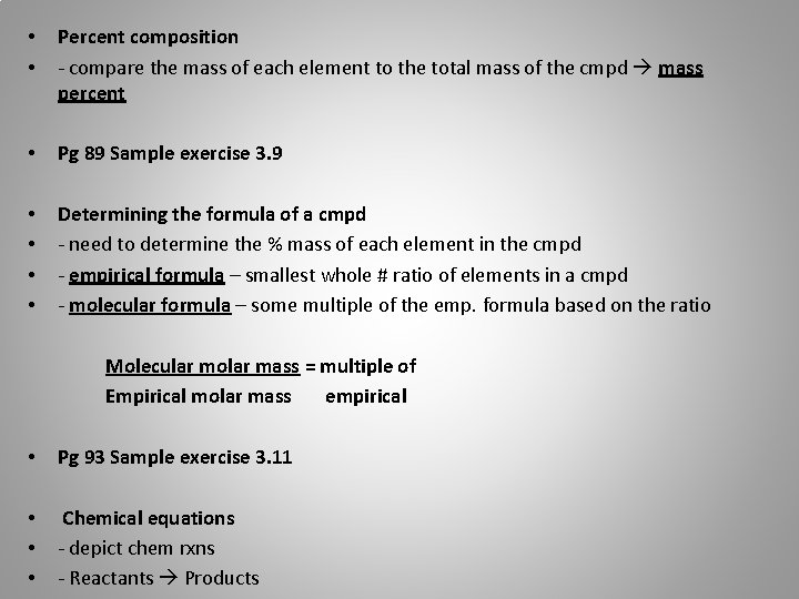  • • Percent composition - compare the mass of each element to the