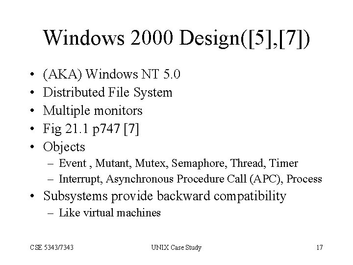 Windows 2000 Design([5], [7]) • • • (AKA) Windows NT 5. 0 Distributed File