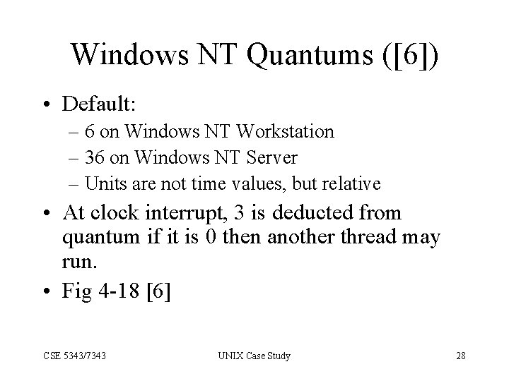 Windows NT Quantums ([6]) • Default: – 6 on Windows NT Workstation – 36