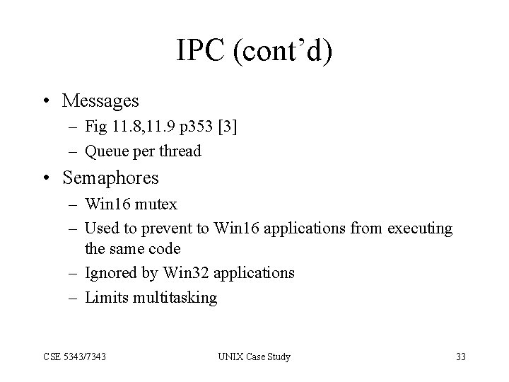 IPC (cont’d) • Messages – Fig 11. 8, 11. 9 p 353 [3] –