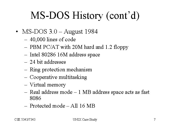MS-DOS History (cont’d) • MS-DOS 3. 0 – August 1984 – – – –