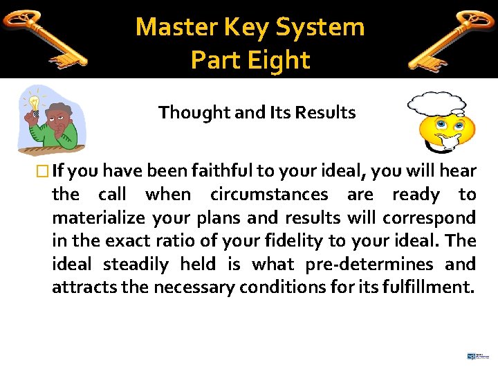 Master Key System Part Eight Thought and Its Results � If you have been