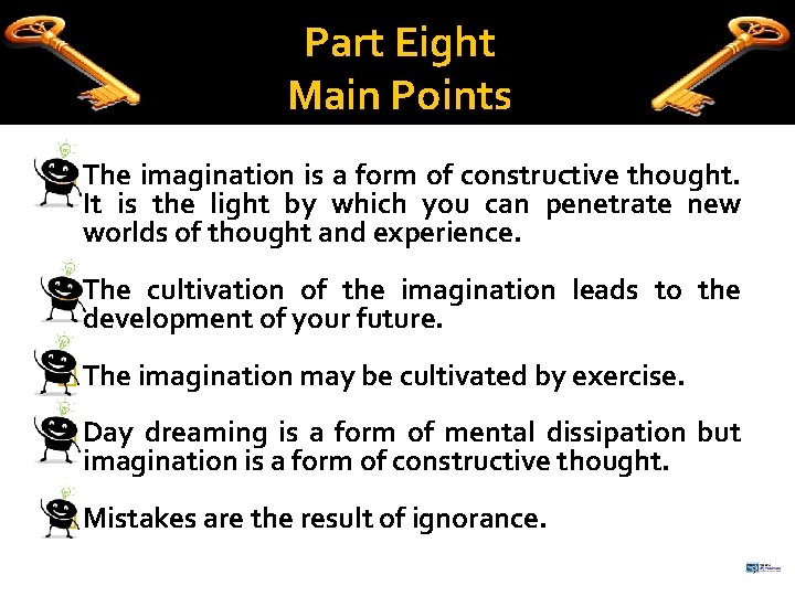 Part Eight Main Points � The imagination is a form of constructive thought. It