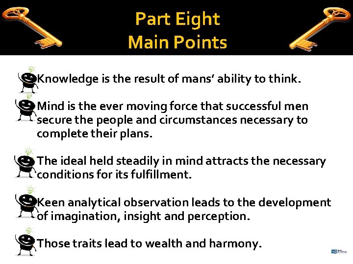 Part Eight Main Points � Knowledge is the result of mans’ ability to think.
