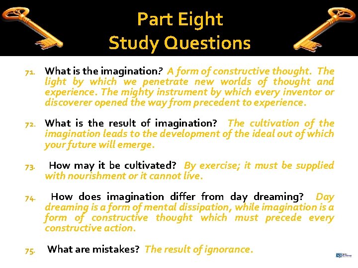 Part Eight Study Questions 71. What is the imagination? A form of constructive thought.