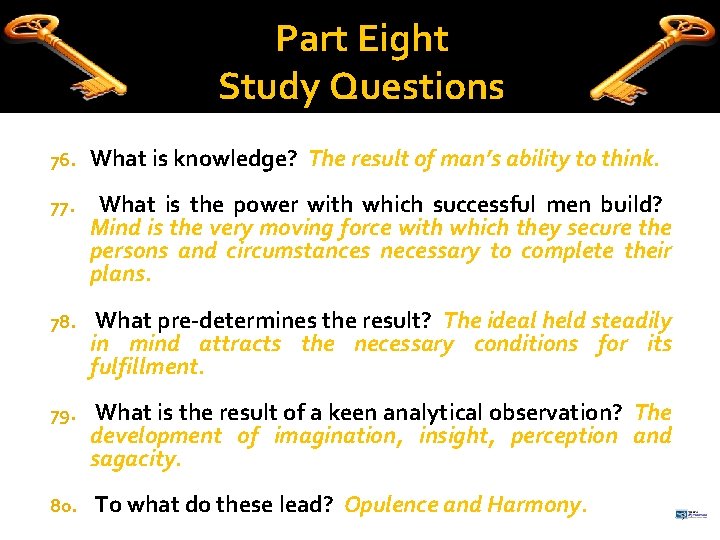 Part Eight Study Questions 76. What is knowledge? The result of man’s ability to