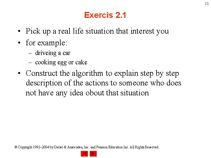 11 Exercis 2. 1 • Pick up a real life situation that interest you