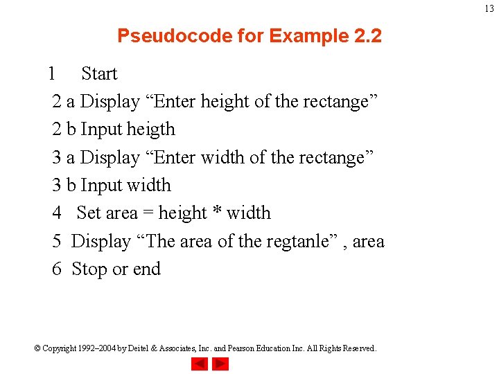 13 Pseudocode for Example 2. 2 1 Start 2 a Display “Enter height of