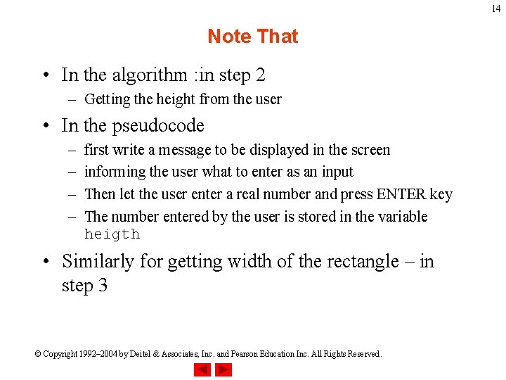 14 Note That • In the algorithm : in step 2 – Getting the