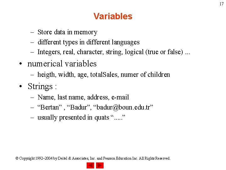 17 Variables – Store data in memory – different types in different languages –