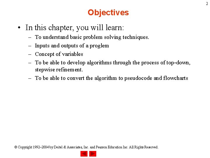 2 Objectives • In this chapter, you will learn: – – To understand basic