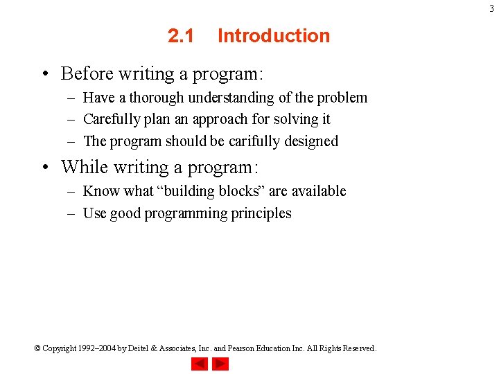 3 2. 1 Introduction • Before writing a program: – Have a thorough understanding
