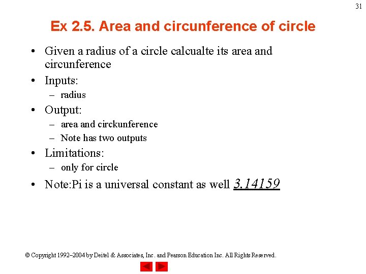 31 Ex 2. 5. Area and circunference of circle • Given a radius of