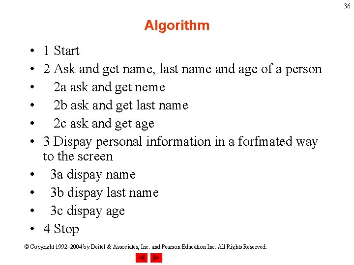 36 Algorithm • 1 Start • 2 Ask and get name, last name and