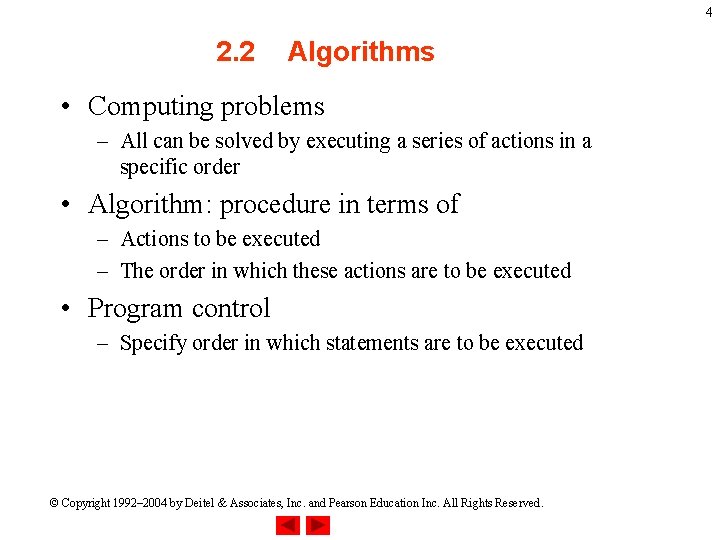 4 2. 2 Algorithms • Computing problems – All can be solved by executing