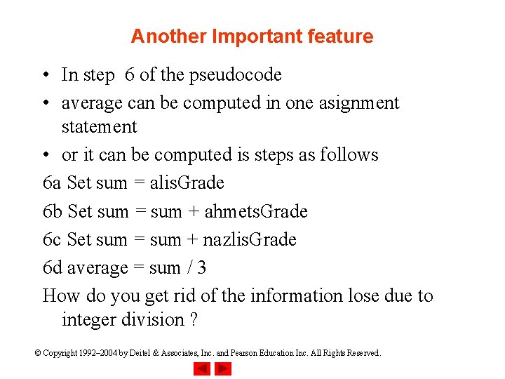 Another Important feature • In step 6 of the pseudocode • average can be