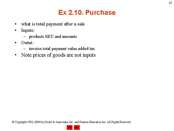 47 Ex 2. 10. Purchase • what is total payment after a sale •