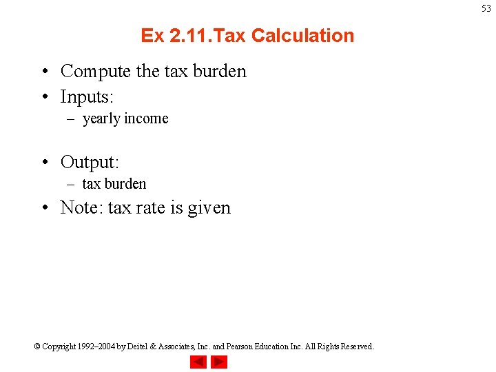 53 Ex 2. 11. Tax Calculation • Compute the tax burden • Inputs: –