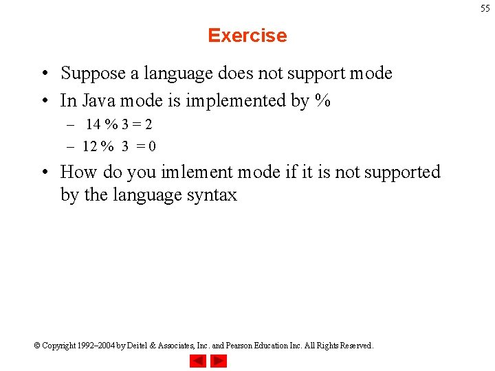 55 Exercise • Suppose a language does not support mode • In Java mode