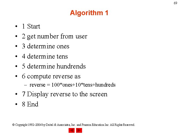 69 Algorithm 1 • • • 1 Start 2 get number from user 3