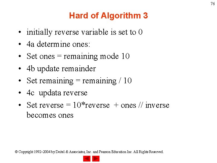 76 Hard of Algorithm 3 • • initially reverse variable is set to 0