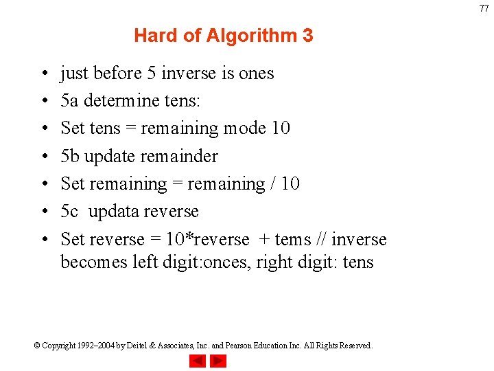77 Hard of Algorithm 3 • • just before 5 inverse is ones 5