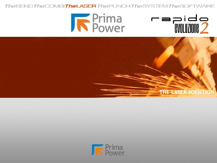 THE LASER SOLUTION RAPIDO AT A GLANCE Threedimensional