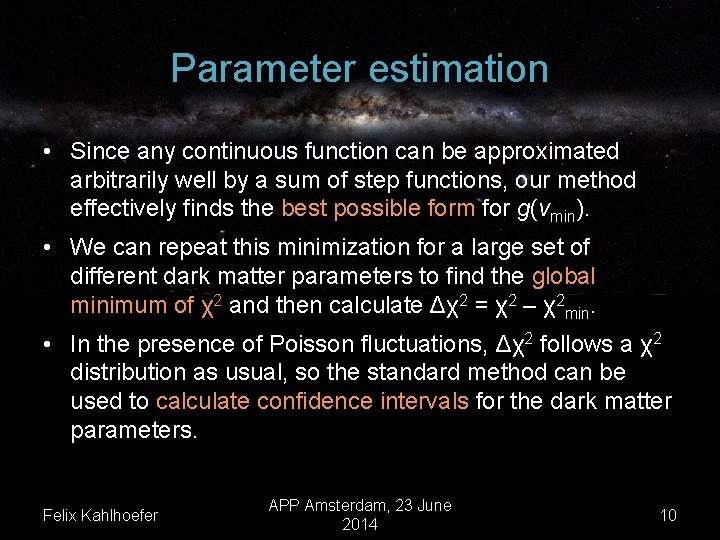 Parameter estimation • Since any continuous function can be approximated arbitrarily well by a
