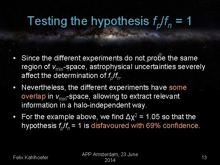 Testing the hypothesis fp/fn = 1 • Since the different experiments do not probe