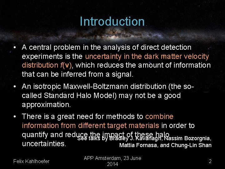 Introduction • A central problem in the analysis of direct detection experiments is the