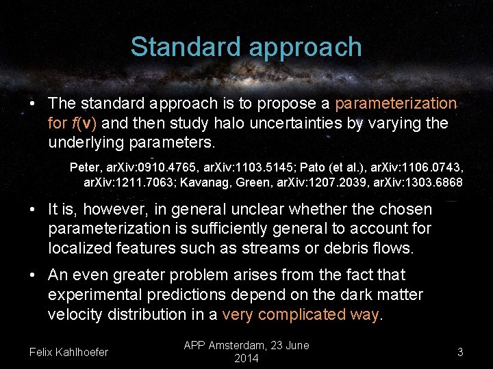 Standard approach • The standard approach is to propose a parameterization for f(v) and