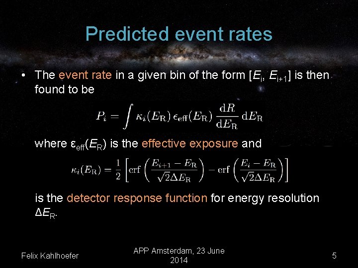 Predicted event rates • The event rate in a given bin of the form