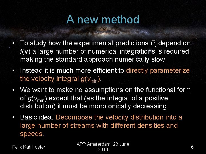 A new method • To study how the experimental predictions Pi depend on f(v)